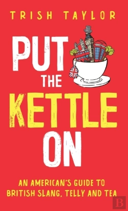 Bertrand.pt - Put The Kettle On: An American'S Guide T