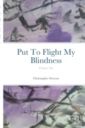 Put To Flight My Blindness (Vol. 1)