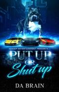 Put Up  Or Shut Up