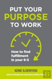Put Your Purpose To Work
