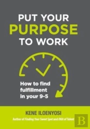 Put Your Purpose To Work