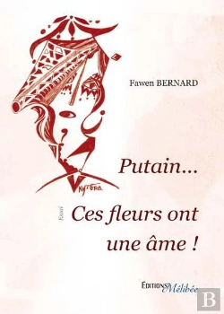 Bertrand.pt - Putain ... Ces Fleurs Ont Une Ame !