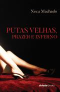 Putas Velhas, Prazer e Inferno