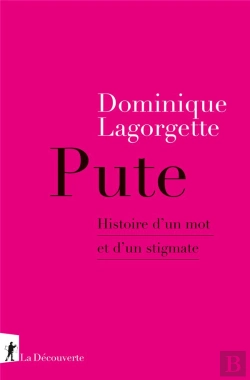 Bertrand.pt - Pute : Histoire D'Un Mot Et D'Un Stigmate