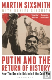 Putin And The Return Of History