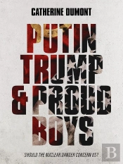 Putin, Trump & Proud Boys