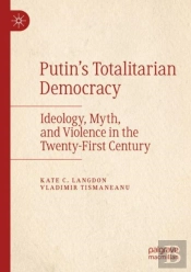 Putinâ€™S Totalitarian Democracy