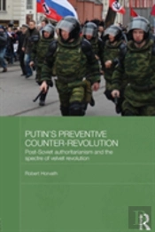 Putin'S Preventive Counter-Revolution