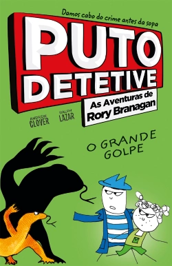 Bertrand.pt - Puto Detetive: as aventuras de Rory Branagan - O grande golpe