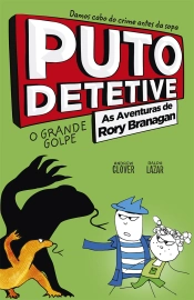 Puto Detetive: as aventuras de Rory Branagan - O grande golpe