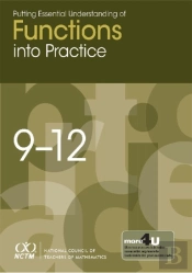 Putting Essential Understanding Of Functions Into Practice In Grades 9-12