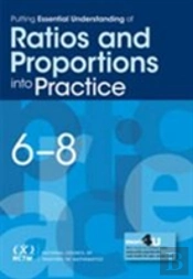 Putting Essential Understanding Of Ratios And Proportions Into Practice In Grades 6-8