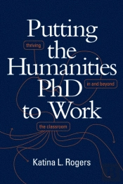 Putting The Humanities Phd To Work