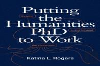 Putting The Humanities Phd To Work