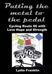 Putting The Metal To The Pedal: Cycling Route 66 With Love Hope And Strength