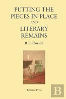 Putting The Pieces In Place And Literary Remains