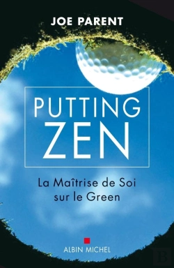 Bertrand.pt - Putting Zen : La Maîtrise De Soi Sur Le Green
