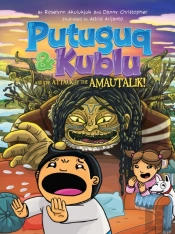 Putuguq And Kublu And The Attack Of The Amautalik!