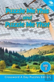 Puzzle Me This And Puzzle Me That Vol 3