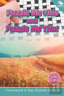 Puzzle Me This And Puzzle Me That Vol 4