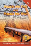 Puzzle Me This And Puzzle Me That Vol 6