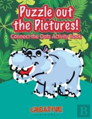 Puzzle Out The Pictures! Connect The Dots Activity Book