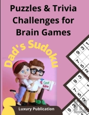 Puzzles & Trivia Challenges For Brain Games Dad'S Sudoku Luxury Publication