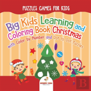 Puzzles Games For Kids. Big Kids Learning And Coloring Book Christmas With Color By Number And Dot To Dot Puzzles For Unrestricted Edutaining Experience