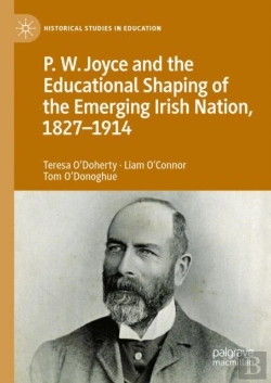 Bertrand.pt - P.W. Joyce And The Educational Shaping Of The Emerging Irish Nation, 1827-1914