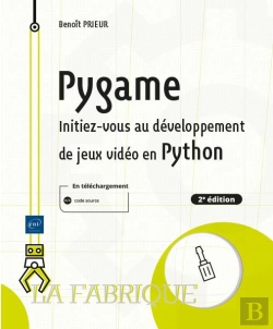 Bertrand.pt - Pygame - Initiez-Vous Au Developpement De Jeux Video En Python (2e Edition)