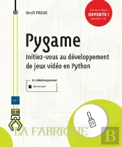 Pygame - Initiez-Vous Au Developpement De Jeux Video En Python