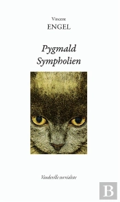 Pygmald Sympholien ; Vaudeville Surréaliste