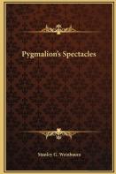 Pygmalion'S Spectacles (Annotated)
