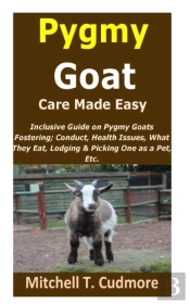 Pygmy Goat Care Made Easy
