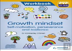 Pyp Atl Skills Workbook: Growth Mindset - Self-Motivation, Perseverance And Resilience
