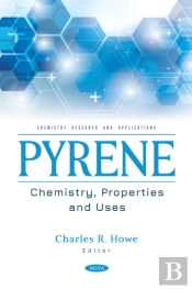 Pyrene: Chemistry, Properties And Uses