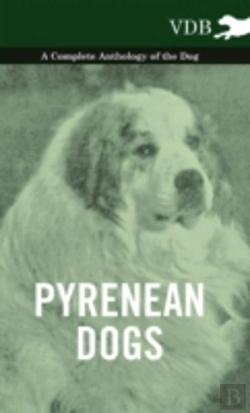 Bertrand.pt - Pyrenean Dogs - A Complete Anthology Of The Dog