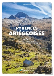 Pyrénées Ariégeoises : Au Coeur De Montagnes Authentiques Et De Caractère