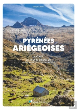 Bertrand.pt - Pyrénées Ariégeoises : Au Coeur De Montagnes Authentiques Et De Caractère