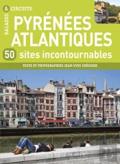 Pyrenees Atlantique, 50 Sites Incontournables