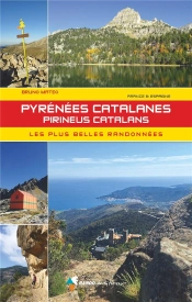 Pyrénées Catalanes / Pireneus Catalans : Les Plus Belles Randonnées