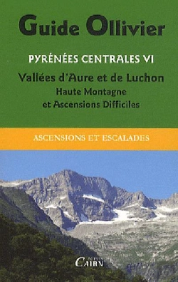 Bertrand.pt - Pyrénées Centrales T.6 ; Vallees D'Aure Et Luchon ; Haute Montagne Et Ascensions Difficiles