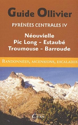 Bertrand.pt - Pyrénées Centrales Tome 4 ; Néouvielle, Pic Long, Estaubé, Troumouse, Barroude