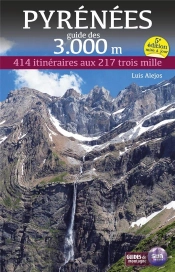 Pyrenees Guide Des 3.000 Metres - 414 Itineraires Aux 217 Trois Mille