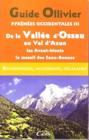 Pyrénées Occidentales T.3 ; De La Vallée D'Ossau Au Val D'Azun, Les Avant-Monts, Le Massif Des Eaux-Bonnes