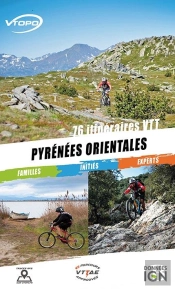 Pyrénées Orientales ; 76 Itineraires Vtt/Familles/Inities/Experts