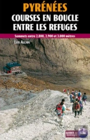 Pyrénées ; Parcours Circulaires Entre Refuges