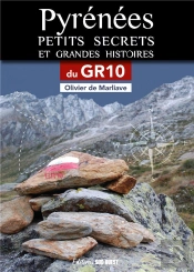 Pyrénées, Petits Secrets Et Grandes Histoires : Sur Les Pas Du Gr10