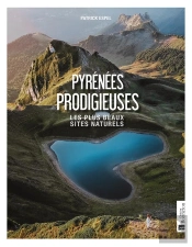 Pyrénées Prodigieuses : Les Plus Beaux Sites Naturels