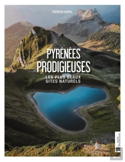 Bertrand.pt - Pyrénées Prodigieuses : Les Plus Beaux Sites Naturels